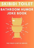 Skibidi Toilet: Bathroom Humor Joke Book (eBook, ePUB) Skibidi Toilet: Bathroom Humor Joke Book (eBook, ePUB)
