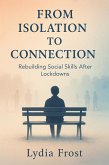 From Isolation to Connection: Rebuilding Social Skills After Lockdowns (eBook, ePUB)