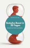 Buteyko-Boost in 30 Tagen Die Kunst des Atmens neu entdecken (eBook, ePUB)