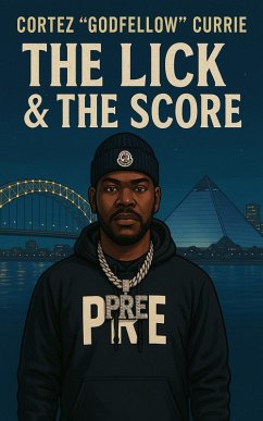 The Lick and the Score (The Lick and the Score 1, #1) (eBook, ePUB) - Currie, Cortez Godfellow