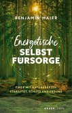 Energetische Selbstfürsorge (eBook, ePUB) Energetische Selbstfürsorge (eBook, ePUB)