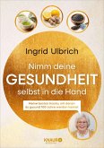 Nimm deine Gesundheit selbst in die Hand (eBook, ePUB) Nimm deine Gesundheit selbst in die Hand (eBook, ePUB)