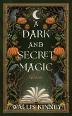 A Dark and Secret Magic (eBook, ePUB) A Dark and Secret Magic (eBook, ePUB)