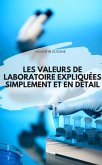 LES VALEURS DE LABORATOIRE EXPLIQUÉES SIMPLEMENT ET EN DÉTAIL (eBook, ePUB)