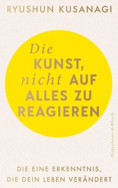 Cover Die Kunst, nicht auf alles zu reagieren (eBook, ePUB)