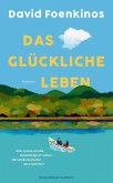 Das glückliche Leben (eBook, ePUB) Das glückliche Leben (eBook, ePUB)