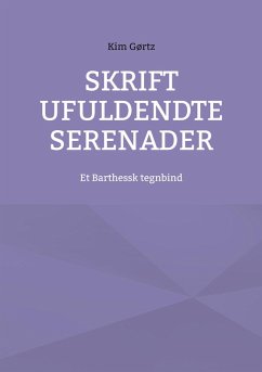 Skrift ufuldendte serenader (eBook, ePUB) Skrift ufuldendte serenader (eBook, ePUB)