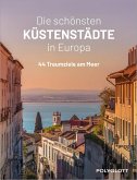Die schönsten Küstenstädte in Europa (eBook, ePUB) Die schönsten Küstenstädte in Europa (eBook, ePUB)