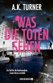 Was die Toten sehen (eBook, ePUB) Was die Toten sehen (eBook, ePUB)