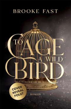 Cover To Cage a Wild Bird (eBook, ePUB)
