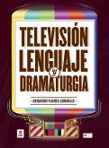 Televisión, lenguaje y dramaturgia (eBook, ePUB)