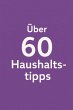 Über 60 Haushaltstipps von A bis Z... - Bild 1