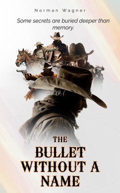 The Bullet Without a Name (eBook, ePUB) - Wagner, Norman