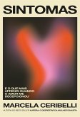 Sintomas - e o que mais aprendi quando o amor me decepcionou (o novo livro de Marcela Ceribelli) (eBook, ePUB) Sintomas - e o que mais aprendi quando o amor me decepcionou (o novo livro de Marcela Ceribelli) (eBook, ePUB)