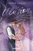 A Truth Worth Doubting / Illusion Bd.2 (eBook, ePUB)