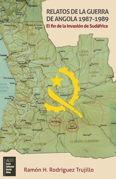 Relatos de la Guerra de Angola 1987-1989. El fin de la Invasión en Sudáfrica (eBook, ePUB)