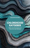 CHLORDIOXID RATGEBER Wissen und Informationen zum Thema CDL, über 250 Seiten (eBook, ePUB)
