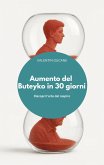 Aumento del Buteyko in 30 giorni Riscopri l'arte del respiro (eBook, ePUB)