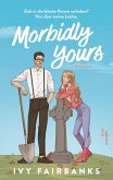 Morbidly Yours (eBook, ePUB) Morbidly Yours (eBook, ePUB)