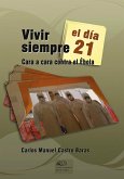 Vivir siempre el día 21. Cara a cara contra el Ébola (eBook, ePUB)