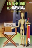 La verdad de lo invisible. Vivencias de un director de arte (eBook, ePUB)