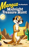 Mangus the Meerkat's Midnight Treasure Hunt (Magnus Meerkat's Desert Adventures, #3) (eBook, ePUB) Mangus the Meerkat's Midnight Treasure Hunt (Magnus Meerkat's Desert Adventures, #3) (eBook, ePUB)