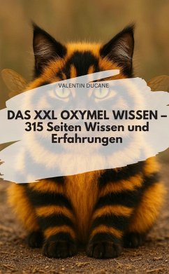 Cover DAS XXL OXYMEL WISSEN - 315 Seiten Wissen und Erfahrungen (eBook, ePUB)