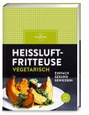 Heißluftfritteuse vegetarisch (eBook, ePUB) Heißluftfritteuse vegetarisch (eBook, ePUB)