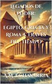 Legados de Poder: Egipto, Grecia y Roma a Través del Tiempo (Los Archivos Perdidos de la Historia) (eBook, ePUB) Legados de Poder: Egipto, Grecia y Roma a Través del Tiempo (Los Archivos Perdidos de la Historia) (eBook, ePUB)