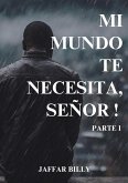 ¡Mi Mundo Te Necesita, Señor! (eBook, ePUB)
