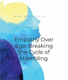 Empathy Over Ego: Breaking the Cycle of Humbling (eBook, ePUB) Empathy Over Ego: Breaking the Cycle of Humbling (eBook, ePUB)