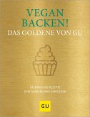 Vegan backen! Das Goldene von GU (eBook, ePUB) Vegan backen! Das Goldene von GU (eBook, ePUB)