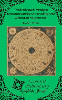 Cover Astrology in Ancient Mesopotamia Unraveling the Celestial Mysteries (eBook, ePUB)