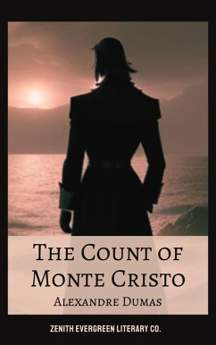 The Count of Monte Cristo (eBook, ePUB) - Dumas, Alexandre; Co, Zenith Evergreen Literary
