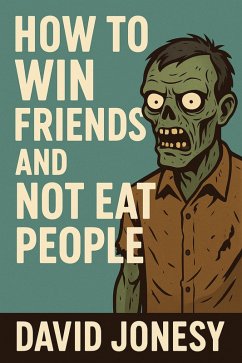Cover How to Win Friends and Not Eat People (eBook, ePUB)