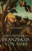 Leben des heiligen Franziskus von Assisi (eBook, ePUB) Leben des heiligen Franziskus von Assisi (eBook, ePUB)