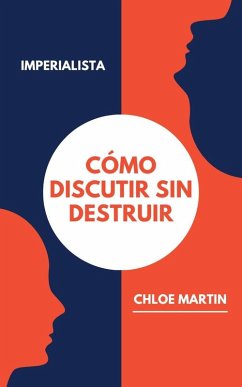 Cover Cómo Discutir sin Destruir (Emotional Help, #1) (eBook, ePUB)