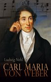 Carl Maria von Weber (eBook, ePUB) Carl Maria von Weber (eBook, ePUB)