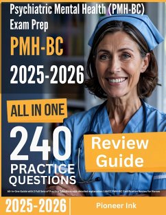 Cover Psychiatric Mental Health (PMH-BC) Exam Prep: All-In-One Guide with 2 Full Sets of Practice Questions with detailed explanation   ANCC PMH-BC Certification Review for Nurses (eBook, ePUB)