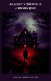 An Authentic Narrative of a Haunted House (eBook, ePUB) An Authentic Narrative of a Haunted House (eBook, ePUB)