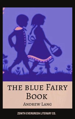 The Blue Fairy Book (eBook, ePUB) - Lang, Andrew; Co, Zenith Evergreen Literary