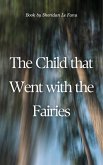 The Child that Went with the Fairies (eBook, ePUB) The Child that Went with the Fairies (eBook, ePUB)
