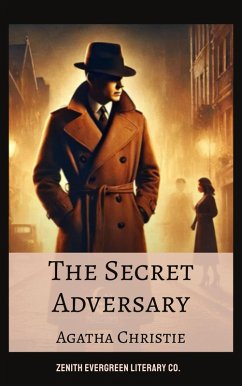 The Secret Adversary (eBook, ePUB) - Christie, Agatha; Co, Zenith Evergreen Literary