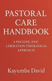 Pastoral Care Handbook A Pauline and Liberation Theological Approach Pastoral Care Handbook A Pauline and Liberation Theological Approach