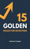 15 Golden Rules for Investing (Big Millions, #1) (eBook, ePUB) 15 Golden Rules for Investing (Big Millions, #1) (eBook, ePUB)