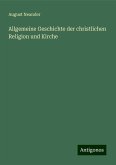 Allgemeine Geschichte der christlichen Religion und Kirche Allgemeine Geschichte der christlichen Religion und Kirche