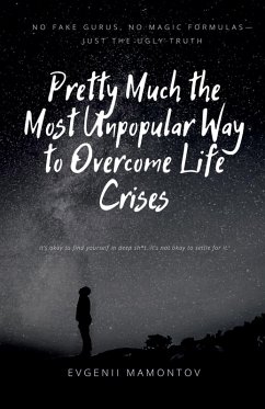 Pretty Much the Most Unpopular Way to Overcome Life Crises - Mamontov, Evgenii