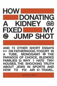 How Donating a Kidney Fixed My Jump Shot - Sollisch, Jim