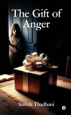 The Gift of Anger The Gift of Anger