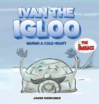 Ivan the Igloo Ivan the Igloo